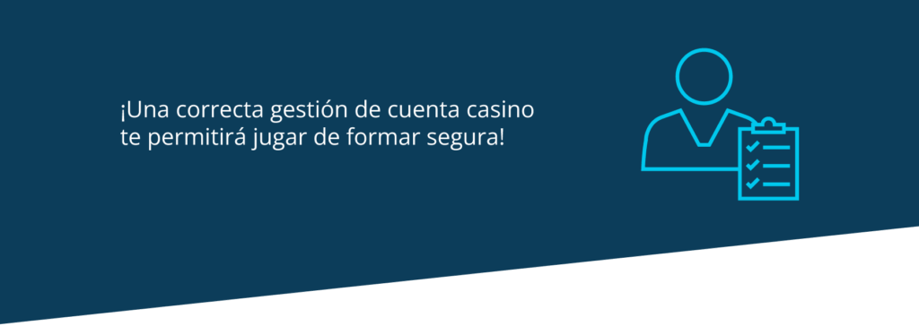 Cómo gestionar tu cuenta casino